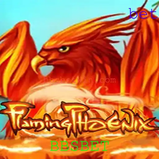 Descubra o Fenômeno do Jogo 'FlamingPhoenix' com a Palavra-Chave BBSBET